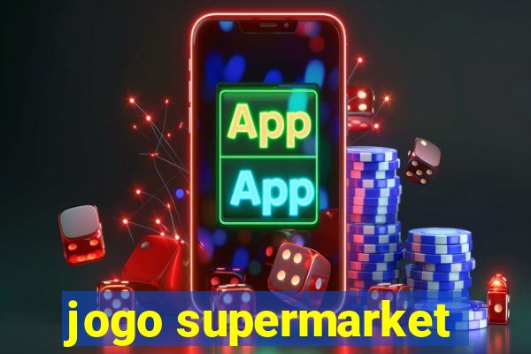 jogo supermarket